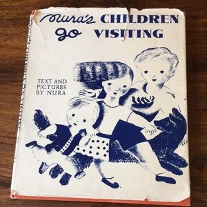 Nura’s Children go visiting. 1943 Hardcover vintage picture book.